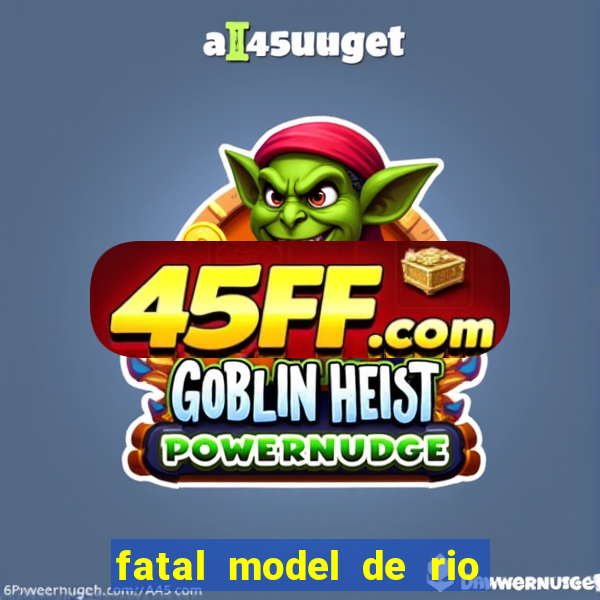 fatal model de rio claro sp